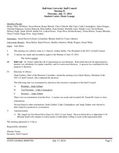 Ball State University Staff Council Meeting #1 Thursday, July 17, 2014 Student Center, Music Lounge Members Present: Margo Allen, Jill Belser, Susan Bourne, Ranae Burkett, Chris Caldwell, Bob Cope, Cathy Cunningham, Adam