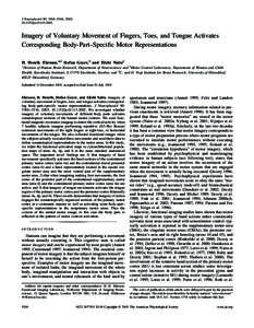 J Neurophysiol 90: 3304 –3316, 2003; jnImagery of Voluntary Movement of Fingers, Toes, and Tongue Activates Corresponding Body-Part–Specific Motor Representations H. Henrik Ehrsson,1,2 Stefan Gey