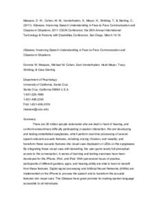 Massaro, D. W., Cohen, M. M., Vanderhyden, S., Meyer, H., Stribling, T., & Sterling, C., (iGlasses: Improving Speech Understanding in Face-to-Face Communication and Classroom SituationsCSUN Conference: the 