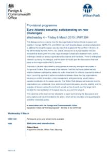 Provisional programme Euro-Atlantic security: collaborating on new challenges Wednesday 4 – Friday 6 March 2015 | WP1394 This dialogue aims to examine how the key organisations that contribute to peace and stability in