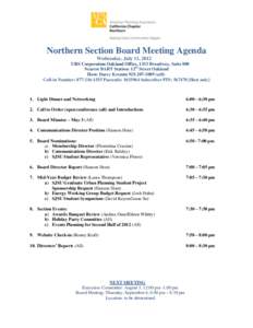 Northern Section Board Meeting Agenda Wednesday, July 11, 2012 URS Corporation Oakland Office, 1333 Broadway, Suite 800 Nearest BART Station: 12th Street Oakland Host: Darcy Kremin[removed]cell) Call-in Number: 877