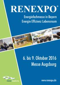 Energiefachmesse in Bayern Energie Effizienz Lebensraum 6. bis 9. Oktober 2016 Messe Augsburg www.renexpo.de