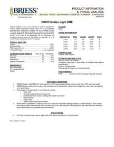 CBW® Golden Light DME Typical analysis is not to be construed as product specification. Typical analysis represents average values, not to be considered as guarantees, expressed or implied, nor as a condition of sale. T