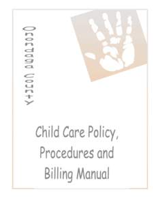 To All Onondaga County Child Care Providers: This manual has been compiled to summarize all of the information you may need as a provider of child care in one document. If changes occur to policies, procedures or billin