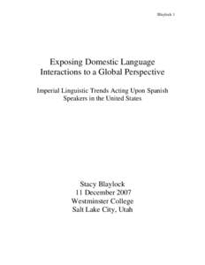 Blaylock 1  Exposing Domestic Language Interactions to a Global Perspective Imperial Linguistic Trends Acting Upon Spanish Speakers in the United States
