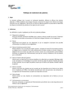 Politique de traitement des plaintes 1 Objet La présente politique vise à assurer un traitement équitable, efficient et efficace des plaintes déposées à l’Office québécois de la langue française concernant le 