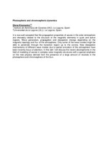 Photospheric and chromospheric dynamics Elena Khomenko1,2 1 Instituto de Astrofísica de Canarias (IAC), La Laguna, Spain. 2 Universidad de la Laguna (ULL), La Laguna, Spain.