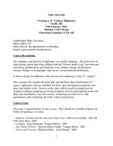 Yale University Creating a 21st Century Diplomacy GLBL 385 Fall Semester, 2013 Monday 1:30-3:20 pm Classroom Location: LUCE 102