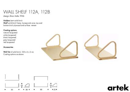 WALL SHELF 112A, 112B design Alvar Aalto 1936 Holders bent solid birch Shelf solid birch frame, honeycomb core, top and bottom birch plywood and surface veneer