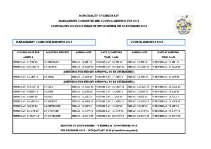 MUNICIPALITY OF HENTIES BAY MANAGEMENT COMMITTEE AND COUNCIL MEETINGS FOR 2013 COUNCILLORS[removed]TERMS OF OFFICE EXPIRES ON 20 NOVEMBER 2013 MANAGEMENT COMMITTEE MEETINGS 2013 CLOSING DATE FOR