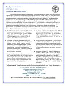 U.S. Department of Justice Civil Rights Division Educational Opportunities Section The Educational Opportunities Section enforces federal laws that protect students from harassment and other forms of discrimination. The 