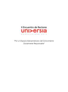 “Por un Espacio Iberoamericano del Conocimiento Socialmente Responsable” © Banco Santander, División Global Santander Universidades. Edición a cargo del Área de Coordinación y Proyectos Corporativos de la Divis