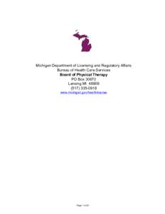 Michigan Department of Licensing and Regulatory Affairs Bureau of Health Care Services Board of Physical Therapy PO Box[removed]Lansing MI[removed]0918