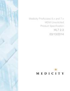 [Healthcare Organizatio  Medicity ProAccess 6.x and 7.x MDM Unsolicited Product Specification