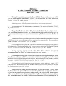 MINUTES BOARD OF PUBLIC WORKS AND SAFETY JANUARY 2, 2014 The regularly scheduled meeting of the Board of Public Works & Safety convened at 9:01 a.m., in Council Chambers of Hammond City Hall. A roll call was taken: Mr. L