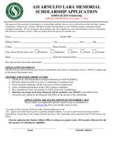ASI ARNULFO LARA MEMORIAL SCHOLARSHIP APPLICATION $1000 Fall 2014 Scholarship APPLICATION DUE November 7, 2014 The purpose of this memorial scholarship is to acknowledge students who are active and involved in the Sac St