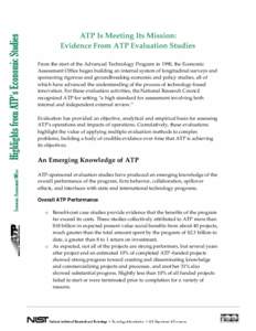 ATP Is Meeting Its Mission: Evidence From ATP Evaluation Studies From the start of the Advanced Technology Program in 1990, the Economic Assessment Office began building an internal system of longitudinal surveys and spo