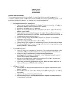 Madison Library Library Director Job Description Summary of Responsibilities This is a professional position concerned with the general administration and management in accordance with the policies and direction of the B