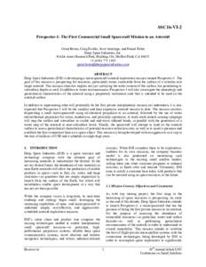 SSC16-VI-2 Prospector-1: The First Commercial Small Spacecraft Mission to an Asteroid Grant Bonin, Craig Foulds, Scott Armitage, and Daniel Faber Deep Space Industries, Inc. NASA Ames Research Park, Building 156, Moffett