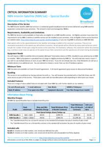 CRITICAL INFORMATION SUMMARY  NBN Interim Satellite (NBN Sat) – Special Bundle Information About The Service Description of the Service The NBN Interim Satellite (NBN Sat) service is a residential grade broadband inter