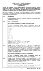 LOUISIANA PUBLIC SERVICE COMMISSION MINUTES FROM DECEMBER 17, 2014 OPEN SESSION MINUTES OF DECEMBER 17, 2014 OPEN SESSION OF THE LOUISIANA PUBLIC SERVICE COMMISSION HELD IN BATON ROUGE, LOUISIANA. PRESENT WERE CHAIRMAN E