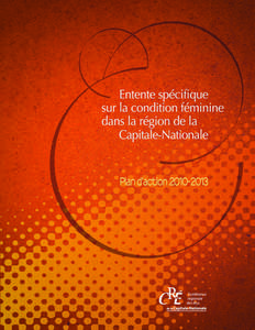 Partenaires signataires de l’entente spécifique : •	Ministère de la Culture, des Communications 	 et de la Condition féminine •	Bureau de la Capitale-Nationale •	Ministère de l’Emploi et de la Solidarité 