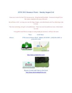 DTSC 2015 Summer Picnic – Sunday August 2rd Come one; come all to the DTSC Summer picnic. Bring the kids/Grandkids. Come early and golf if you like, make a weekend and camp at the park. We will have a Grill – so brin