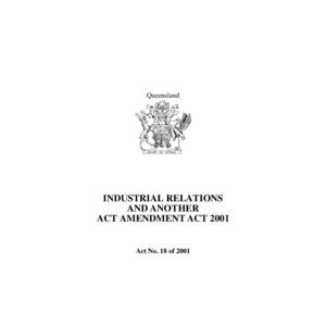 Queensland  INDUSTRIAL RELATIONS AND ANOTHER ACT AMENDMENT ACT 2001