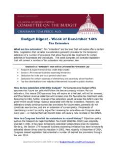 Budget Digest - Week of December 14th Tax Extenders What are tax extenders? Tax “extenders” are tax laws that will expire after a certain date. Legislation that includes tax extenders generally provides for the tempo