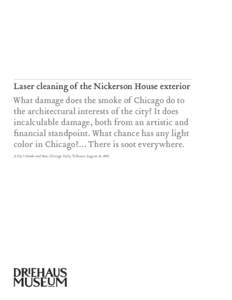 Laser cleaning of the Nickerson House exterior What damage does the smoke of Chicago do to the architectural interests of the city? It does incalculable damage, both from an artistic and financial standpoint. What chance
