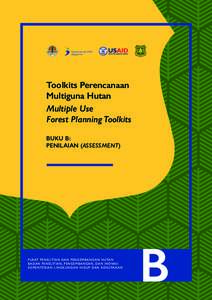 Toolkits Perencanaan Multiguna Hutan Multiple Use Forest Planning Toolkits BUKU B: PENILAIAN (ASSESSMENT)