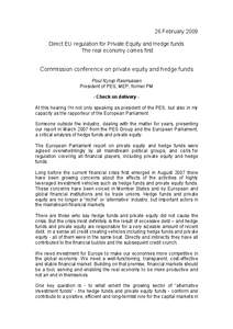 26 February 2009 Direct EU regulation for Private Equity and Hedge funds The real economy comes first Commission conference on private equity and hedge funds Poul Nyrup Rasmussen