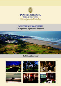 CONFERENCES & EVENTS An inspirational conference and event venue Dublin’s only beach hotel  CONFERENCE & BANQUETING CENTRE