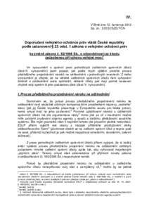 IV. V Brně dne 12. července 2012 Sp. zn.: [removed]SZD/TČN Doporučení veřejného ochránce práv vládě České republiky podle ustanovení § 22 odst. 1 zákona o veřejném ochránci práv