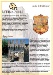 Gusta la tradizione  Zwischen den Huegeln der Marche, liegt ein altes Land: das Land der Burgen. Das Region umfasst die fünf Gemeinden des Agugliano, Camerata Picena, Offagna Polverigi und Santa Maria Nuova.