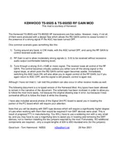 KENWOOD TS-950S & TS-950SD RF GAIN MOD This mod is courtesy of Kenwood The Kenwood TS-950S and TS-950SD HF transceivers are fine radios. However, many, if not all, of them were produced with a design flaw which allows th