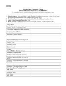 FORM 1 Moraine Valley Community College OFF-CAMPUS STUDENT FIELD TRIP/EVENT (To be completed by event Faculty Member/or Coordinator/Coach prior to event, season or class)  1. Return completed Form 1, including Coaches, F