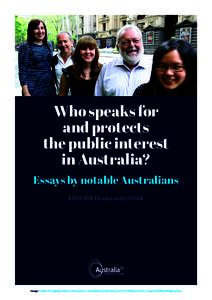 Who speaks for and protects the public interest in Australia? Essays by notable Australians Editors Bob Douglas and Jo Wodak