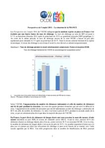 Perspectives de l’emploi 2011 – La situation de la FRANCE Les Perspectives de l’emploi 2011 de l’OCDE indiquent que la modeste reprise en place en France s’est traduite par une légère baisse du taux de chôma