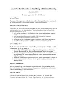 Charter for the ASA Section on Data Mining and Statistical Learning (Established[removed]Revisions Approved in 2012 ASA Election Article I: Name The name of this organization is the Section on Data Mining and Statistical L