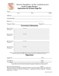 United Daughters of the Confederacy ® North Carolina Division Application for Division Page Pin Name: _______________________________________________________________________ Last