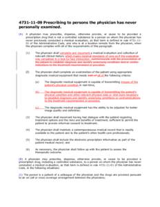 [removed]Prescribing to persons the physician has never personally examined. (A) A physician may prescribe, dispense, otherwise provide, or cause to be provided a prescription drug that is not a controlled substance to