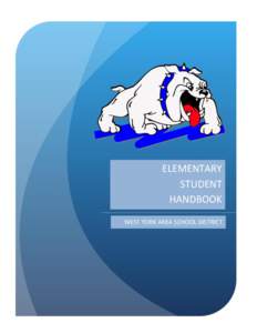 ELEMENTARY STUDENT HANDBOOK WEST YORK AREA SCHOOL DISTRICT  1