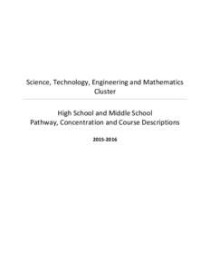 Science, Technology, Engineering and Mathematics Cluster High School and Middle School Pathway, Concentration and Course Descriptions