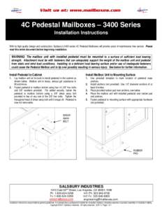 4C Pedestal Mailboxes – 3400 Series Installation Instructions With its high quality design and construction, Salsbury’s 3400 series 4C Pedestal Mailboxes will provide years of maintenance free service. Please read th