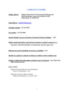 LORI KYLE ENDRIS Mailing address: Indiana Department of Environmental Management 100 North Senate Avenue, MC[removed]N1307 Indianapolis, IN[removed]