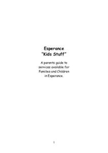 Esperance “Kids Stuff” A parents guide to services available for Families and Children in Esperance.