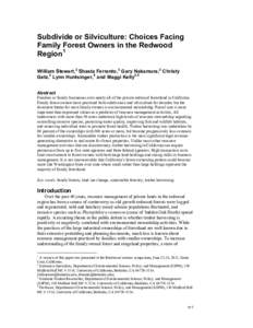 Go to Table of Contents  Subdivide or Silviculture: Choices Facing Family Forest Owners in the Redwood Region 1 William Stewart, 2 Shasta Ferranto, 3 Gary Nakamura,2 Christy