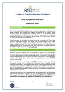 Leaders in Creating Business Excellence Hong Kong RFID Awards 2013 Nomination Paper I. About the Organizer GS1 Hong Kong (香港貨品編碼協會) is a not-for-profit organization, which promotes global standards, best 