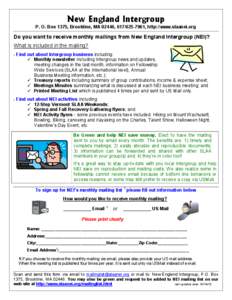 New England Intergroup P. O. Box 1375, Brookline, MA 02446, [removed], http://www.slaanei.org Do you want to receive monthly mailings from New England Intergroup (NEI)? What is included in the mailing? - Find out abou